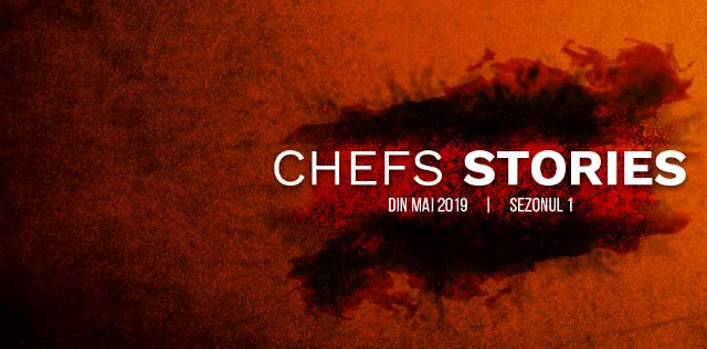 Nu rata episoadele CHEFS STORIES!