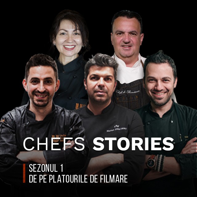 Chefs Stories, povestile a cinci dintre cei mai apreciati bucatari din Romania