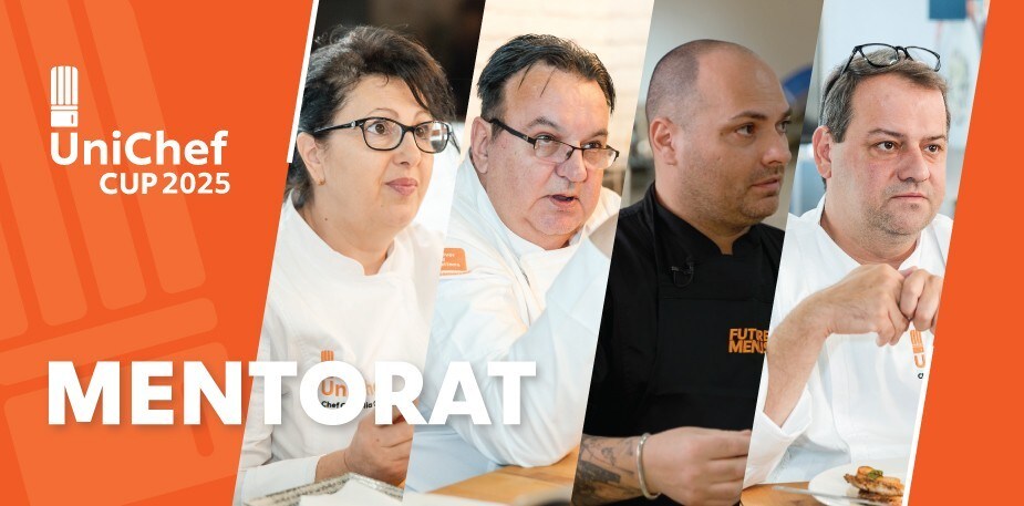 Experiența MENTORATULUI UniChef CUP 2025: Învață de la cei mai buni!
